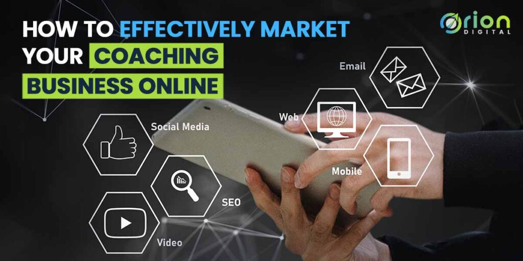 How to Effectively Market Your Coaching Business Online