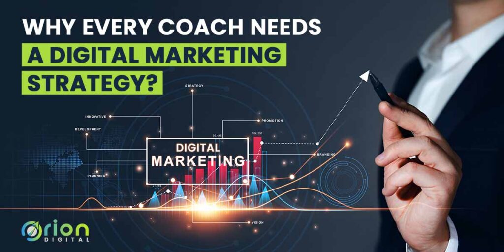 Why Every Coach Needs a Digital Marketing Strategy?